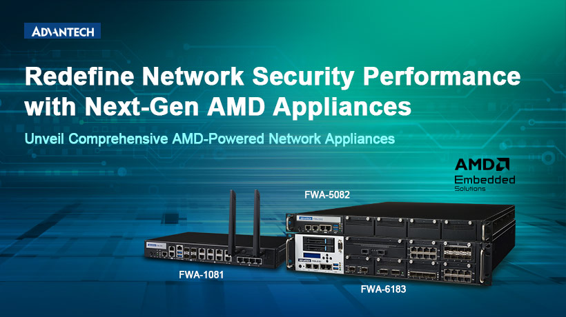 Advantech and AMD Redefine Network Security Performance with Next-Gen Appliances!